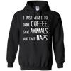 Running - I Just Want To Drink Coffee Save Animals And Take Naps latte T Shirt & Hoodie